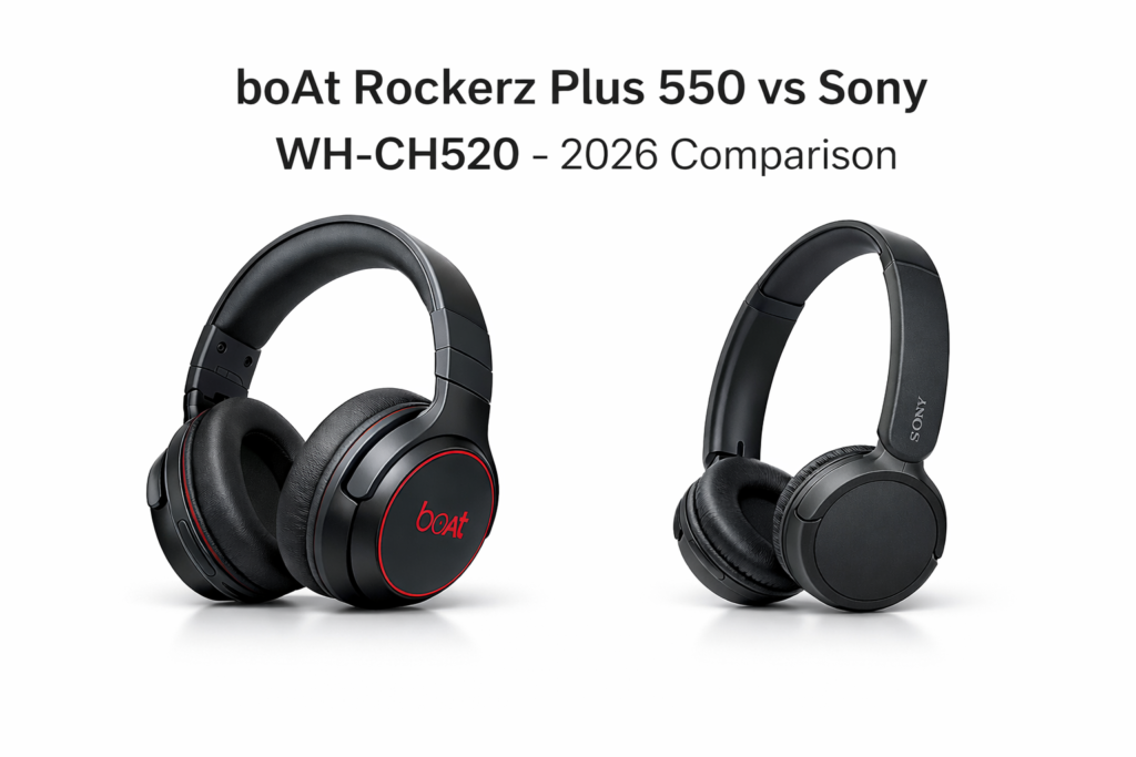 ChatGPT Image Mar 5, 2026, 12_15_26 AM boAt Rockerz Plus 550 vs Sony WH‑CH520